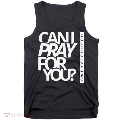 Can I Pray For You Tank Top