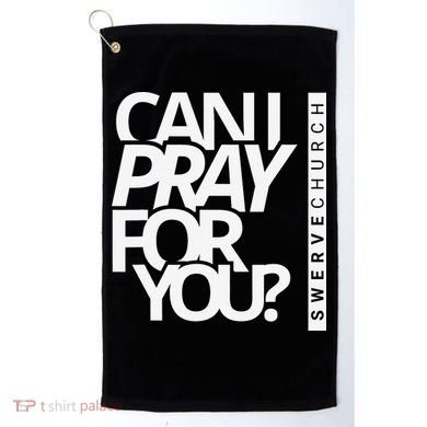 Can I Pray For You Golf Towel