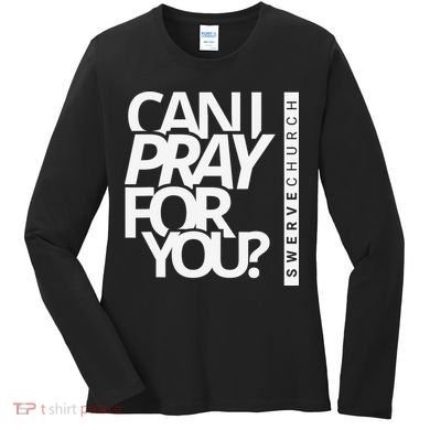 Can I Pray For You Women's Long Sleeve Shirt