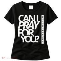 Can I Pray For You Women's T-Shirt thumb 0