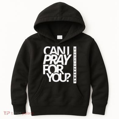 Can I Pray For You Kids Hoodie