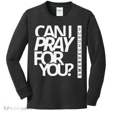 Can I Pray For You Kids Long Sleeve Shirt
