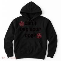 Can I Pet Your Dog? Funny Cute Pet Lover Saying Hoodie thumb 0