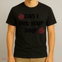 Can I Pet Your Dog? Funny Cute Pet Lover Saying T-Shirt thumb 3