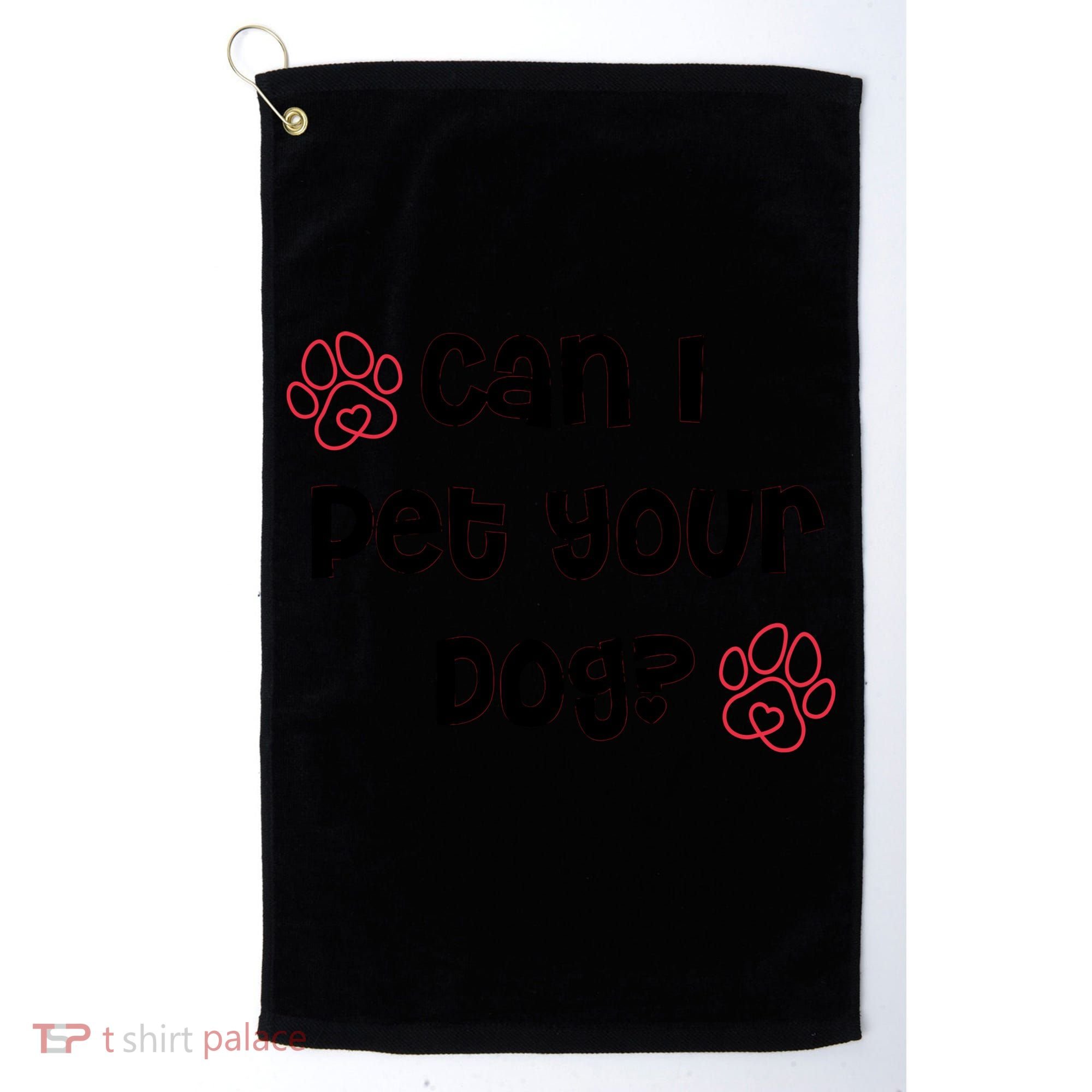 Can I Pet Your Dog? Funny Cute Pet Lover Saying Golf Towel