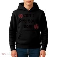 Can I Pet Your Dog? Funny Cute Pet Lover Saying Kids Hoodie thumb 4