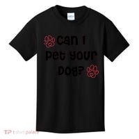 Can I Pet Your Dog? Funny Cute Pet Lover Saying Kids T-Shirt thumb 0