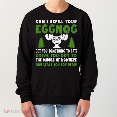 Can I Refill Your Eggnog Christmas Vacation Quote Women's Sweatshirt