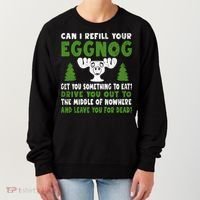 Can I Refill Your Eggnog Christmas Vacation Quote Women's Sweatshirt thumb 0