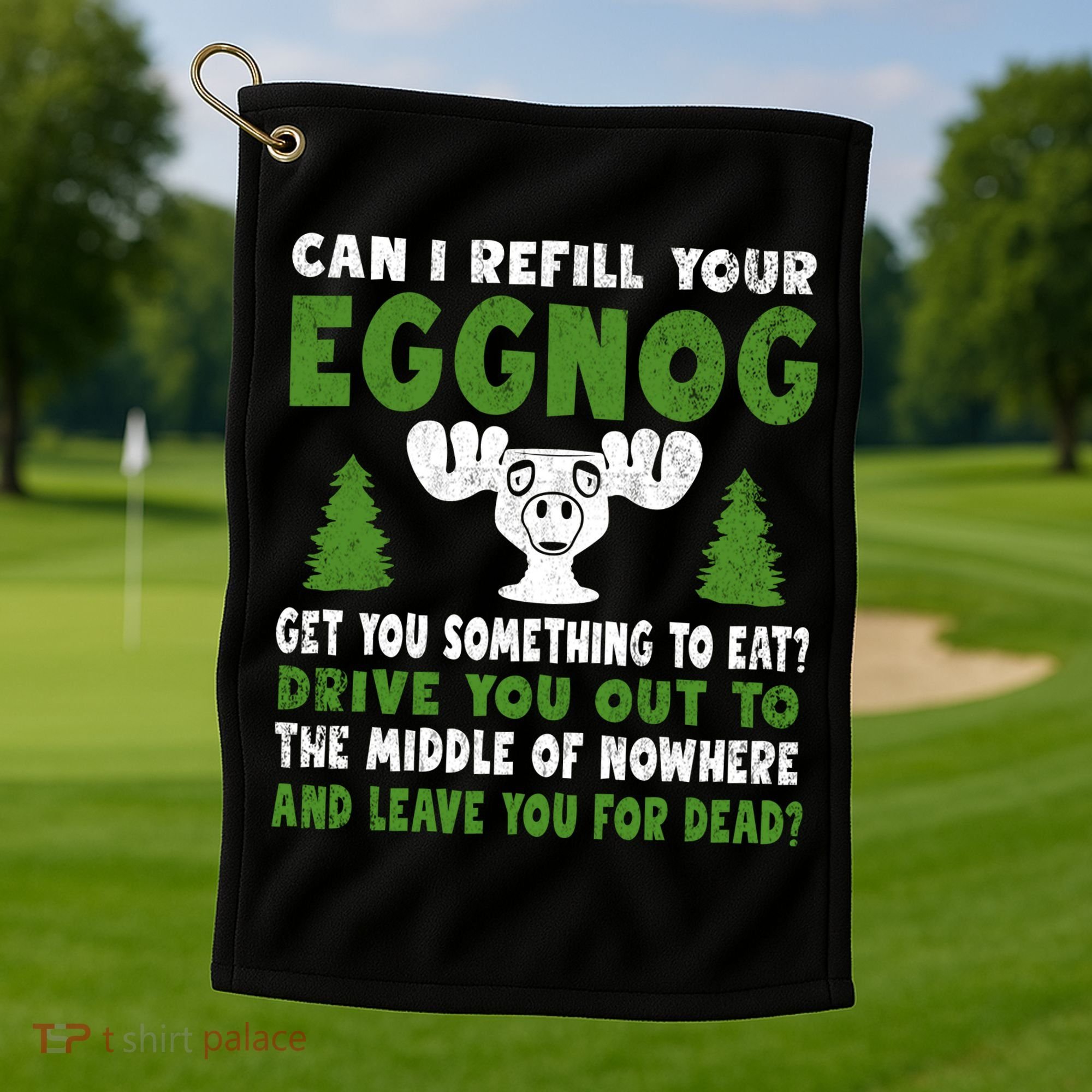 Can I Refill Your Eggnog Christmas Vacation Quote Golf Towel