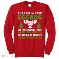 Can I Refill Your Eggnog Christmas Vacation Quote Sweatshirt thumb 0