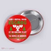 Can I Refill Your Eggnog Christmas Vacation Quote Button thumb 0
