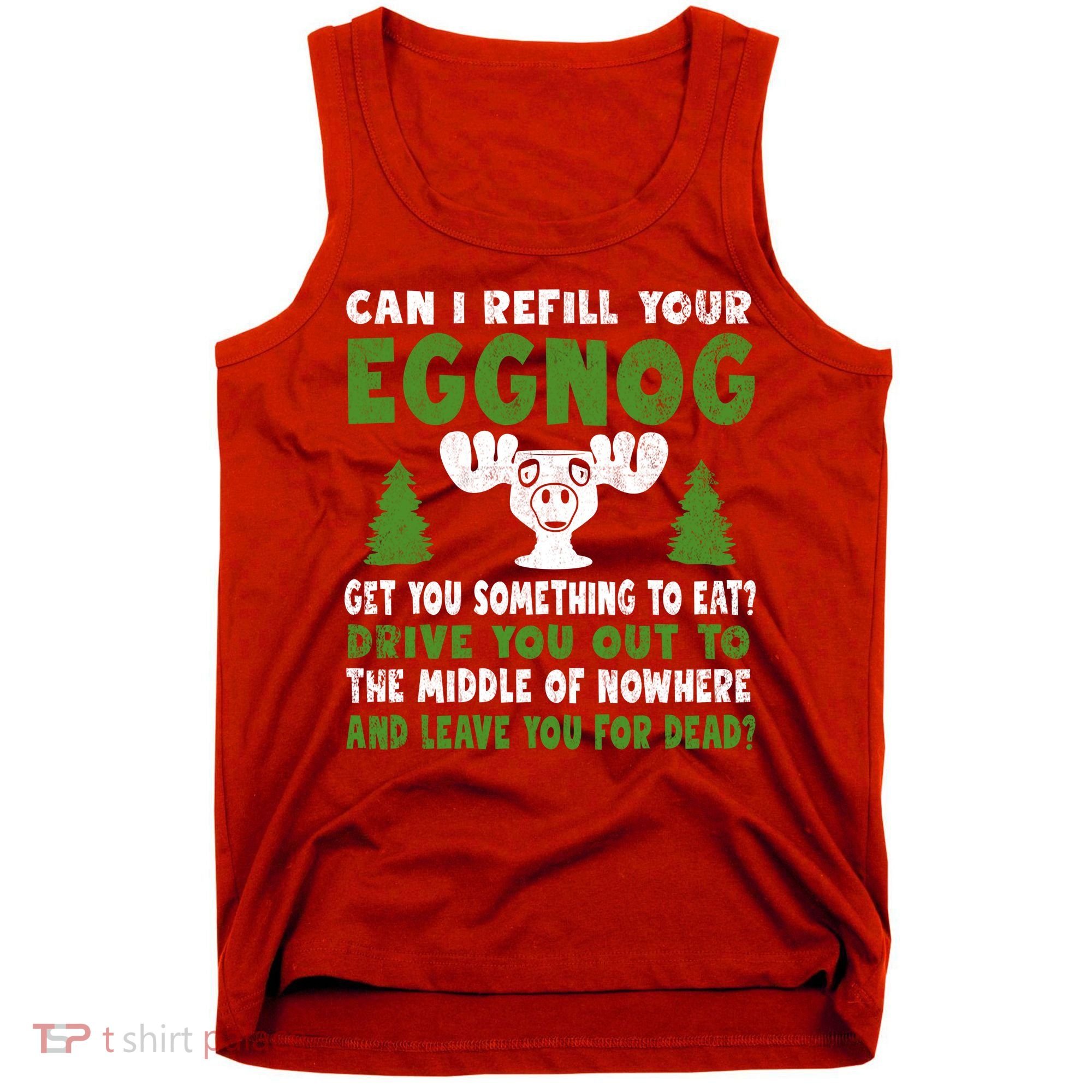 Can I Refill Your Eggnog Christmas Vacation Quote Tank Top