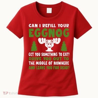 Can I Refill Your Eggnog Christmas Vacation Quote Women's T-Shirt