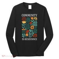 Community Is Resistance Long Sleeve Shirt thumb 0