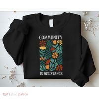 Community Is Resistance Sweatshirt thumb 2