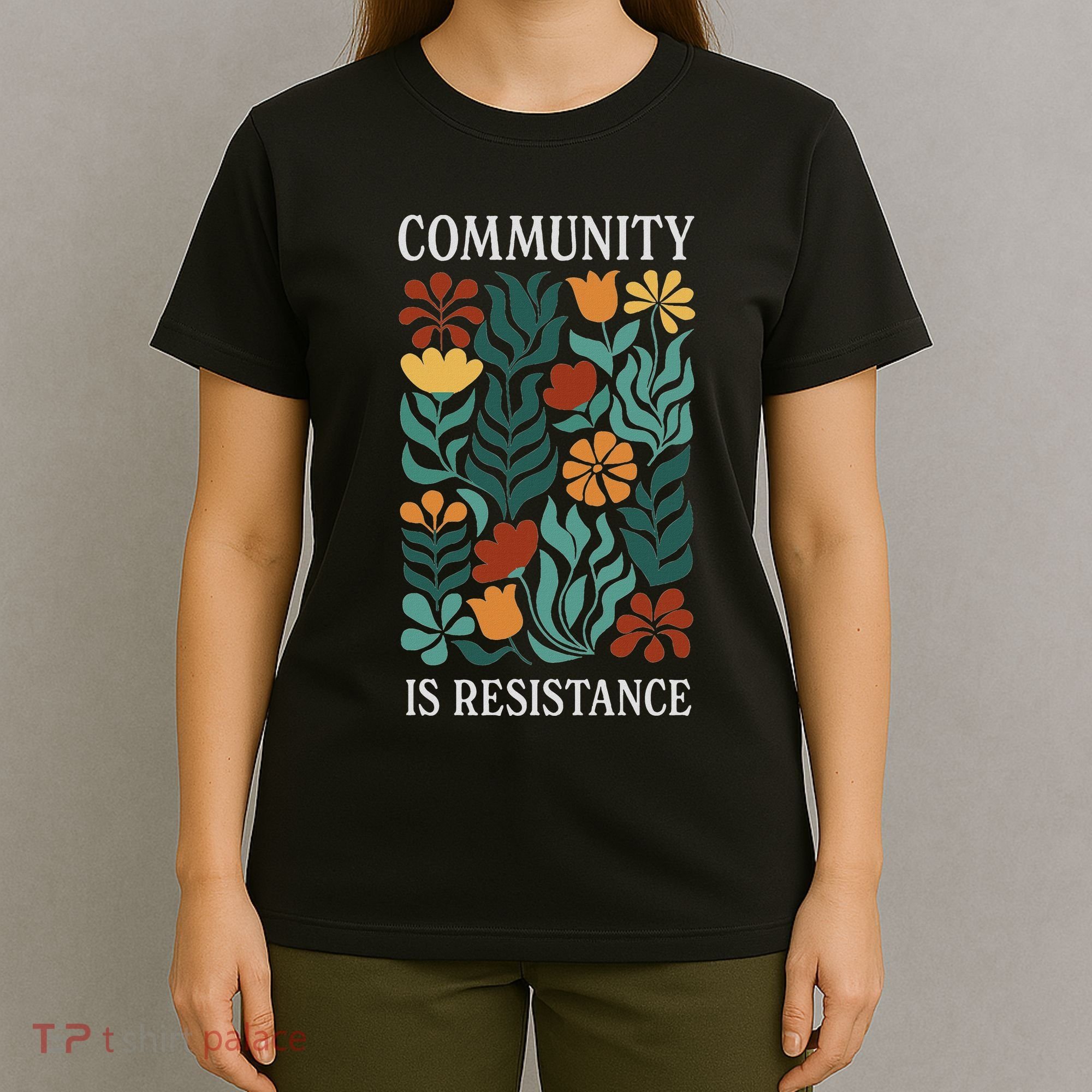 Community Is Resistance T-Shirt