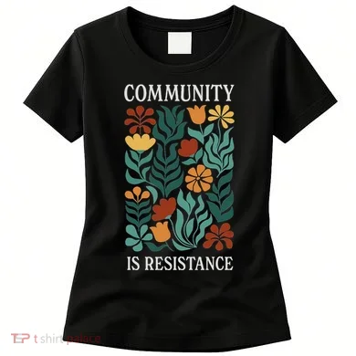 Community Is Resistance Women's T-Shirt