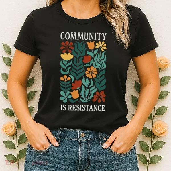 Community Is Resistance Women's T-Shirt