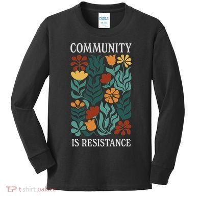 Community Is Resistance Kids Long Sleeve Shirt