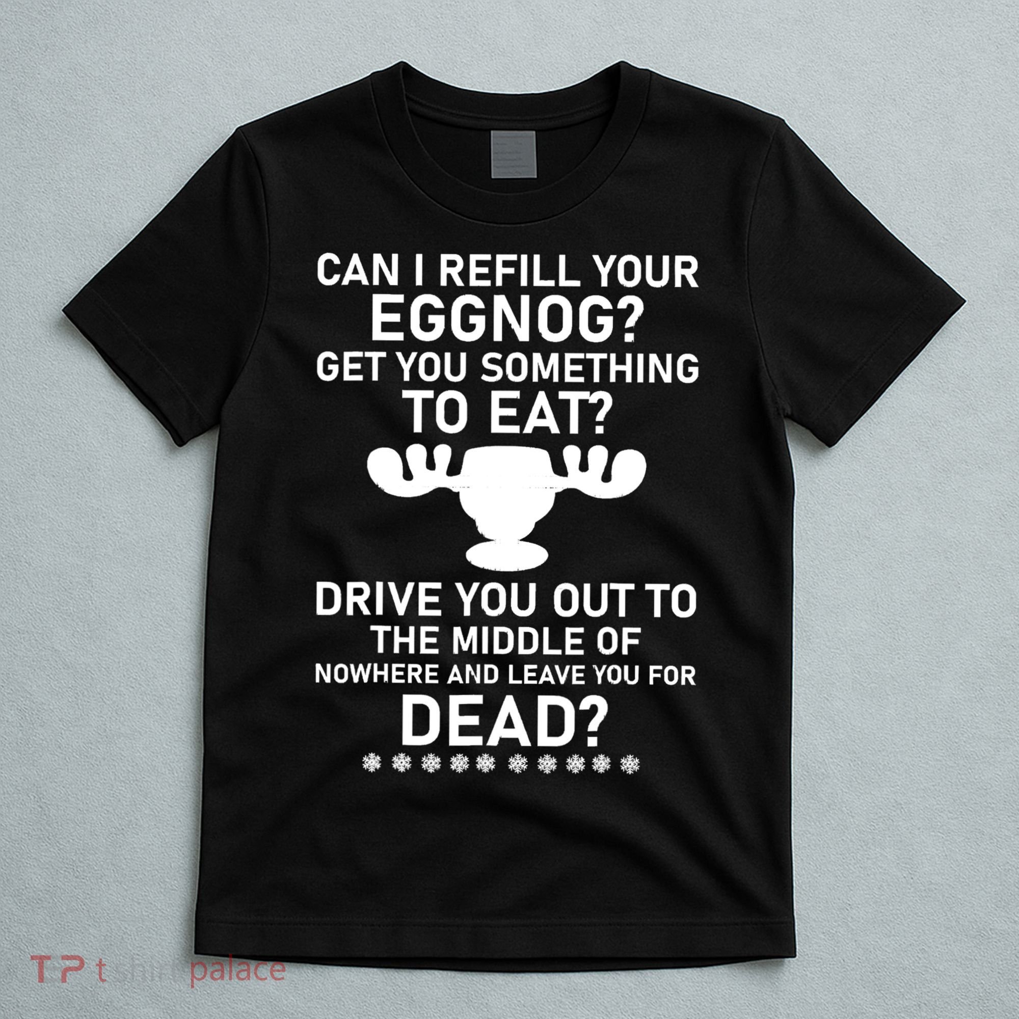 Can I Refill Your Eggnog Funny Christmas Vacation Quote T-Shirt