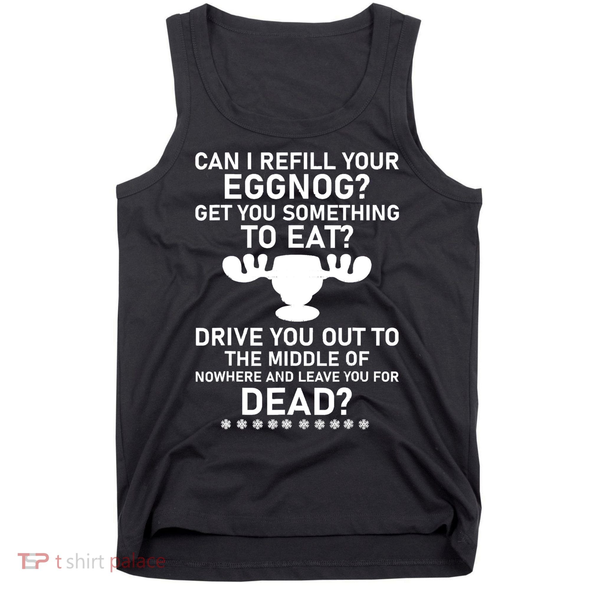 Can I Refill Your Eggnog Funny Christmas Vacation Quote Tank Top