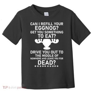 Can I Refill Your Eggnog Funny Christmas Vacation Quote Toddler T-Shirt