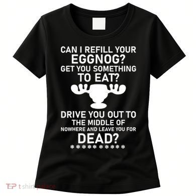 Can I Refill Your Eggnog Funny Christmas Vacation Quote Women's T-Shirt