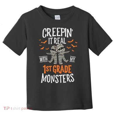 Creepin It Real With My 1st Grade Monsters Halloween Teacher Toddler T-Shirt
