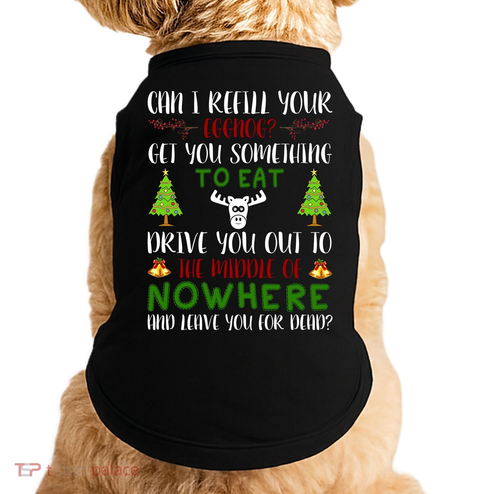 Can I Refill Your Eggnog Funny Christmas Movie Quote Doggie Tank