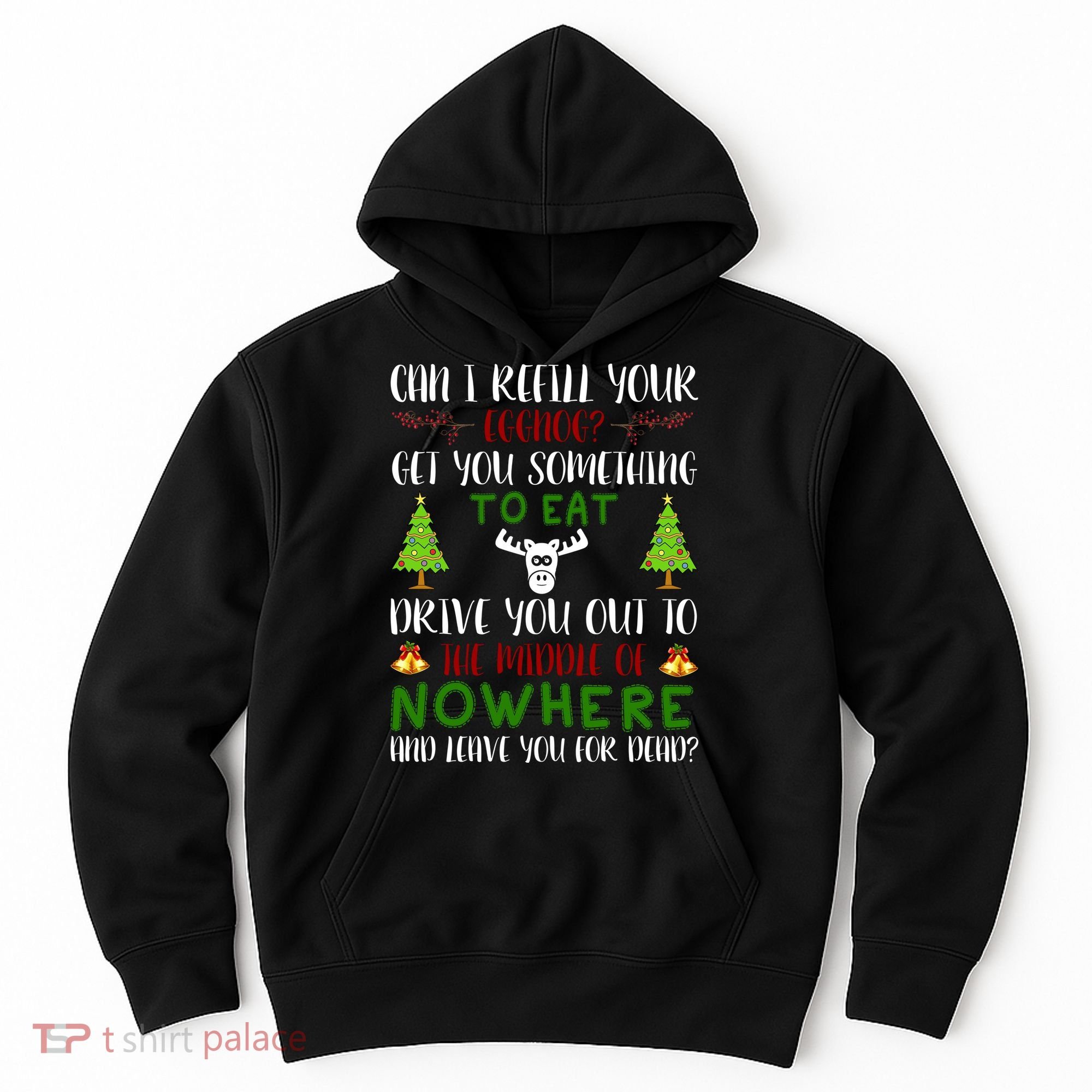 Can I Refill Your Eggnog Funny Christmas Movie Quote Hoodie