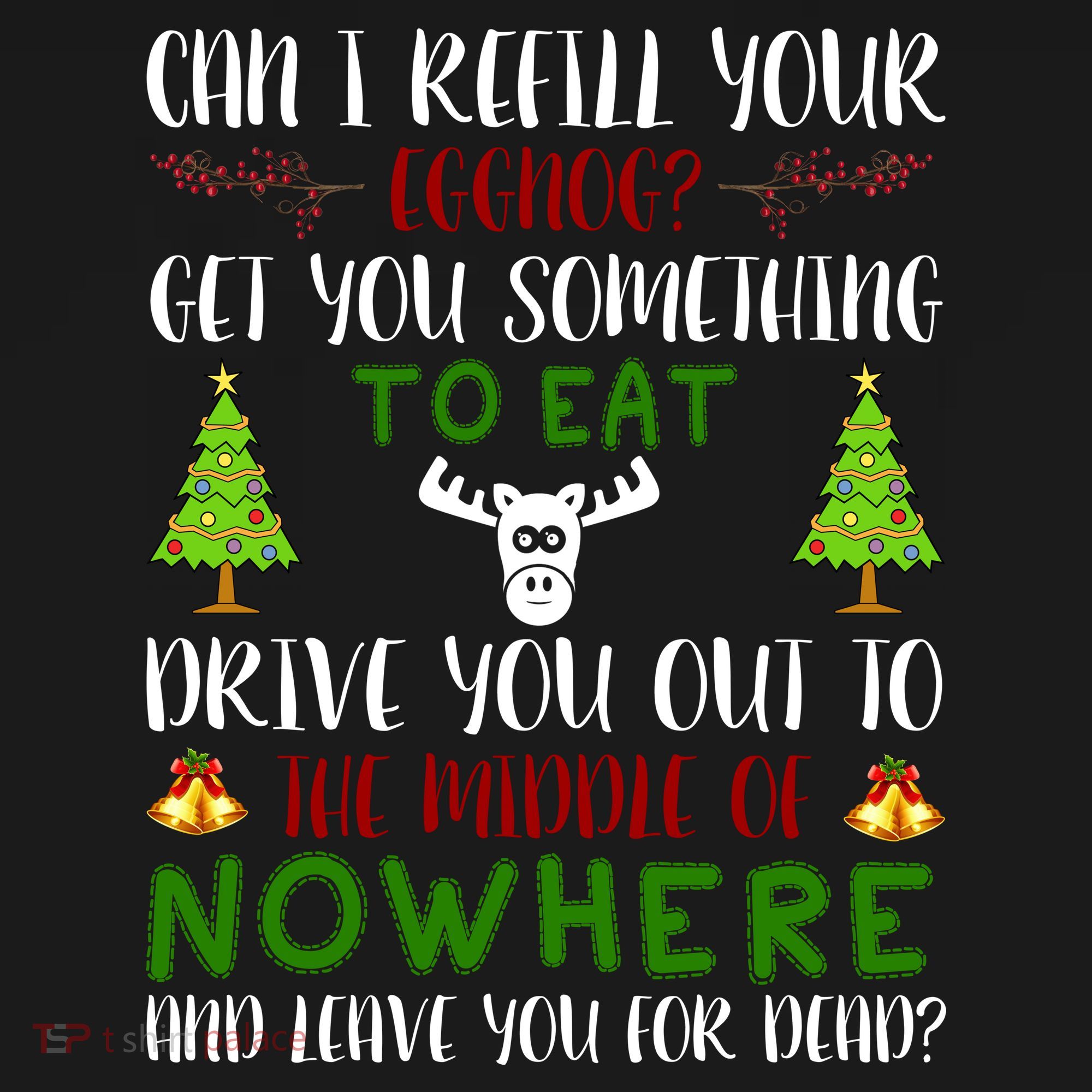Can I Refill Your Eggnog Funny Christmas Movie Quote T-Shirt