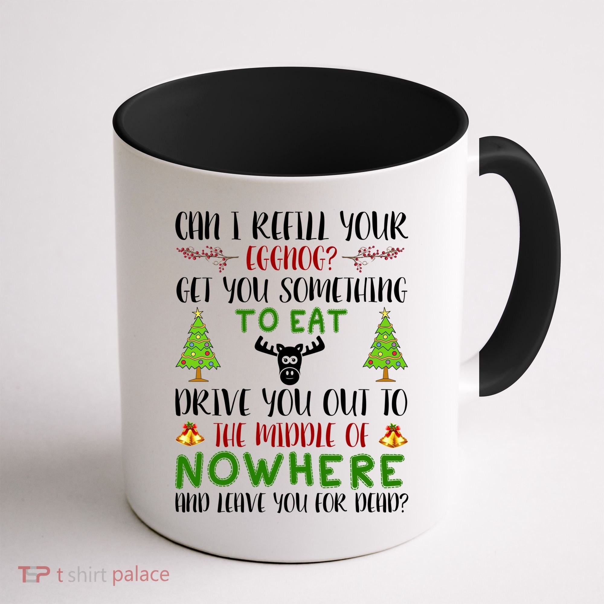 Can I Refill Your Eggnog Funny Christmas Movie Quote Coffee Mug