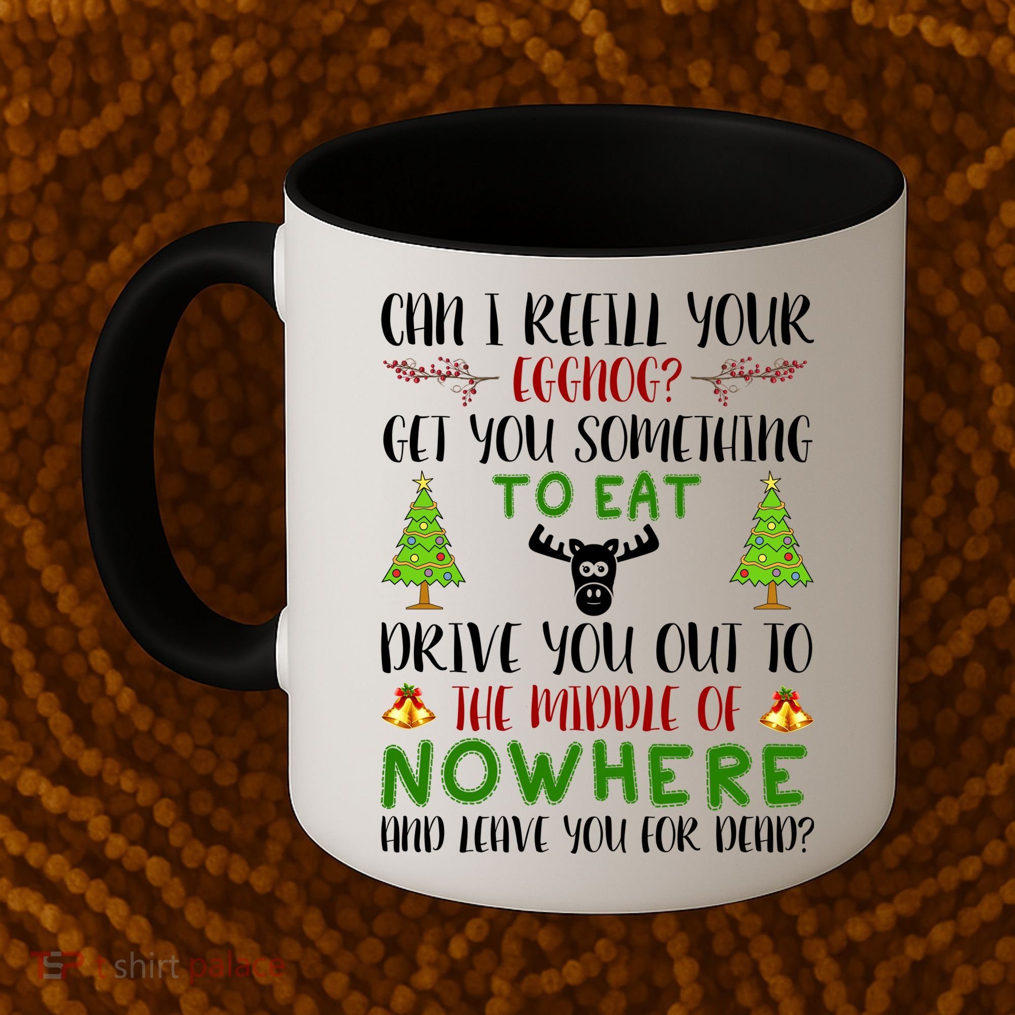 Can I Refill Your Eggnog Funny Christmas Movie Quote Coffee Mug