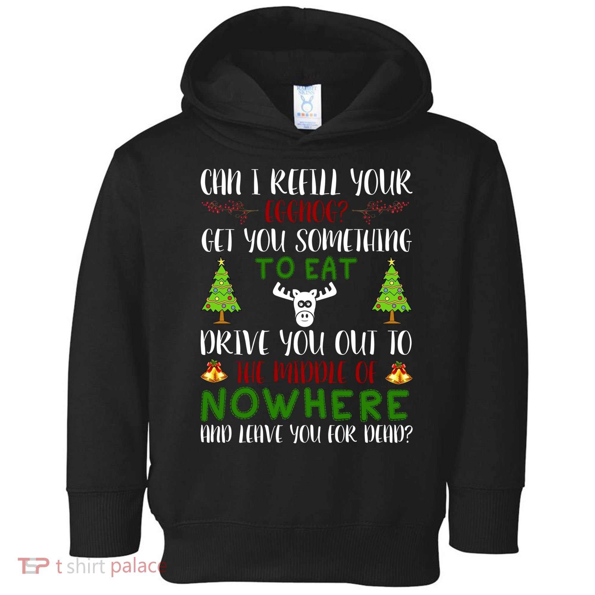 Can I Refill Your Eggnog Funny Christmas Movie Quote Toddler Hoodie