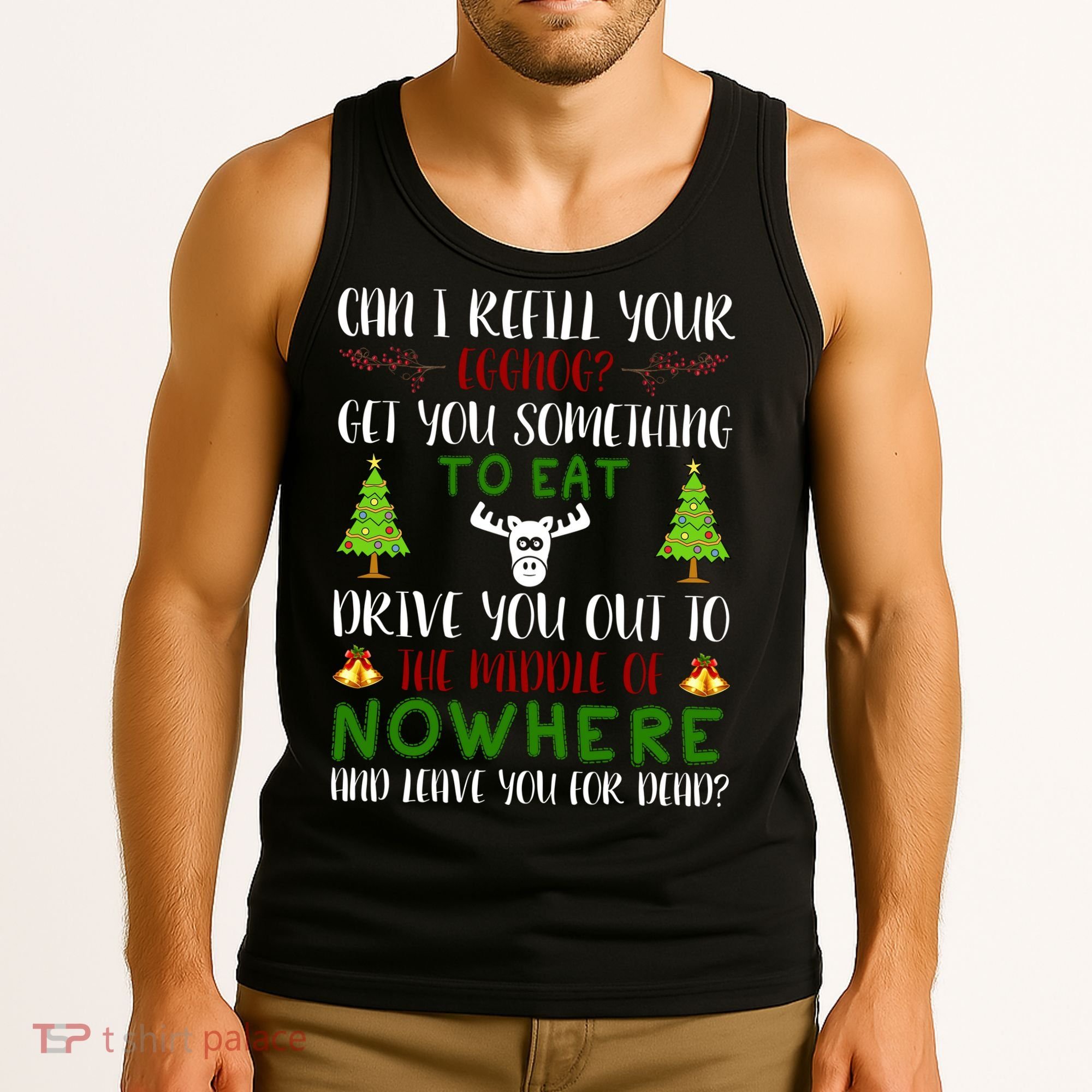 Can I Refill Your Eggnog Funny Christmas Movie Quote Tank Top