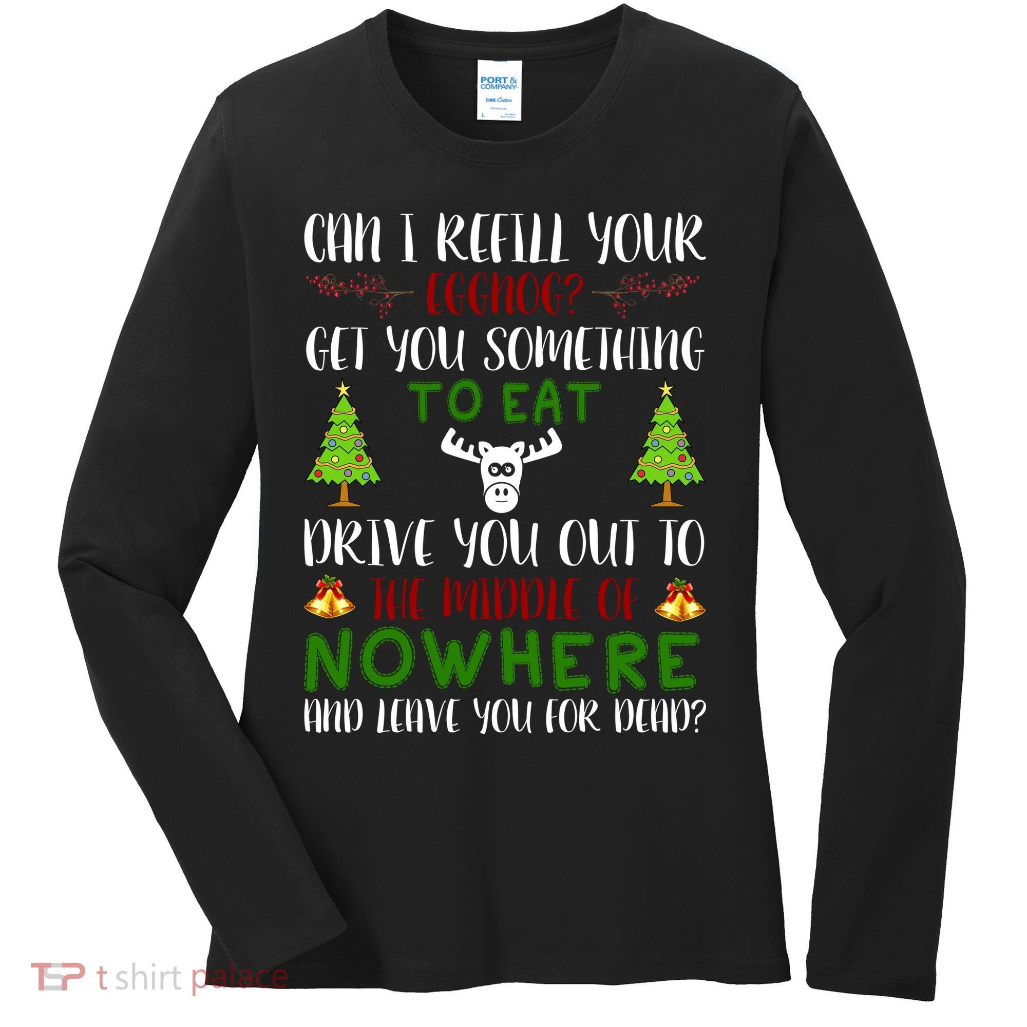 Can I Refill Your Eggnog Funny Christmas Movie Quote Women's Long Sleeve Shirt
