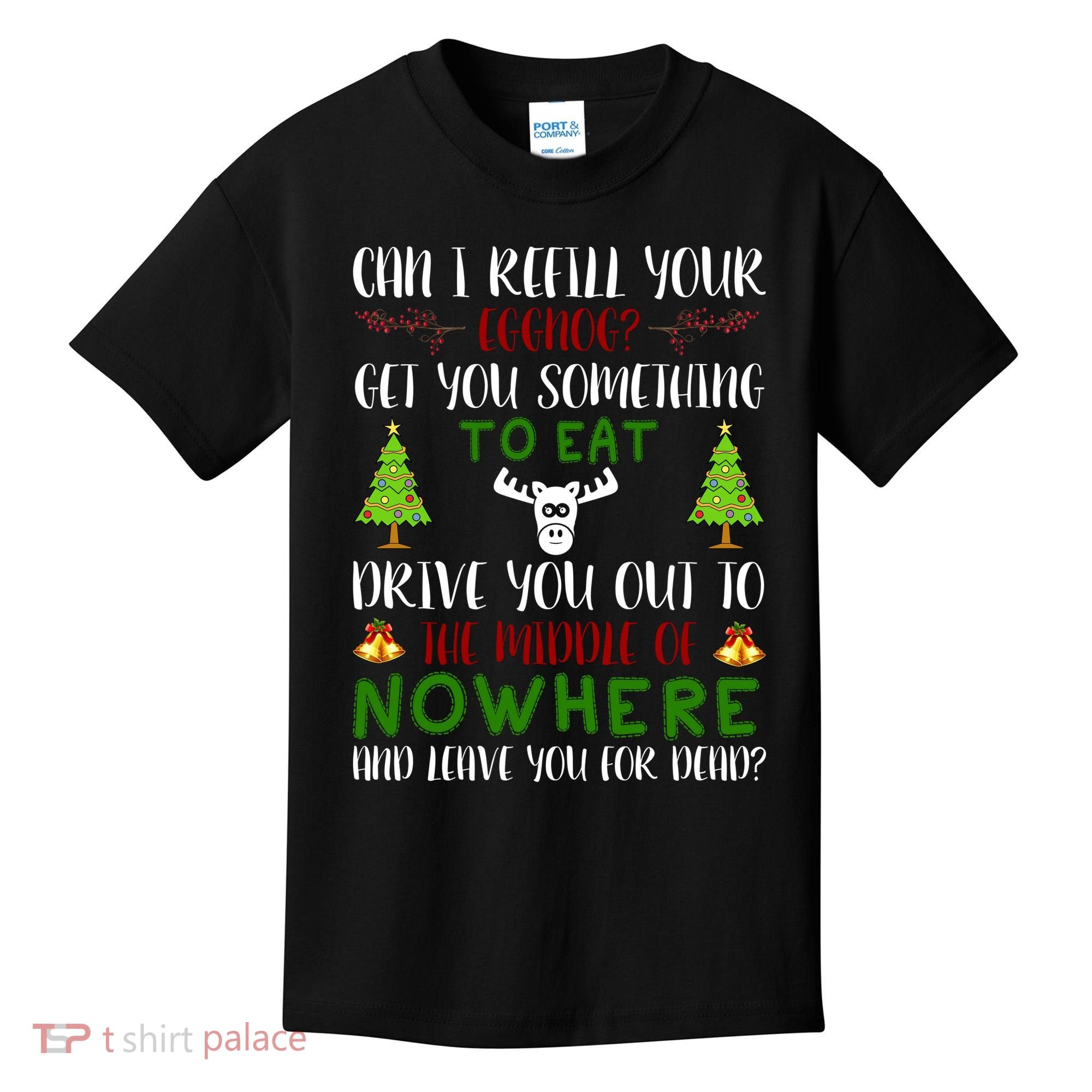 Can I Refill Your Eggnog Funny Christmas Movie Quote Kids T-Shirt