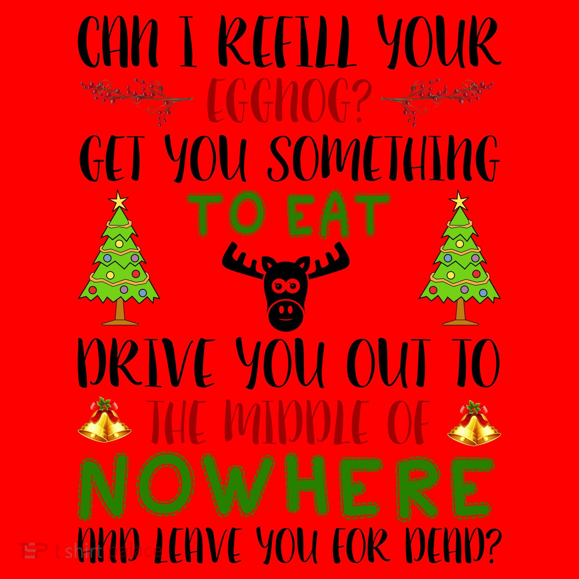 Can I Refill Your Eggnog Funny Christmas Movie Quote Santa Hat
