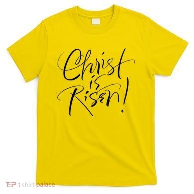 Christ Is Risen Easter Holiday Gift T-Shirt