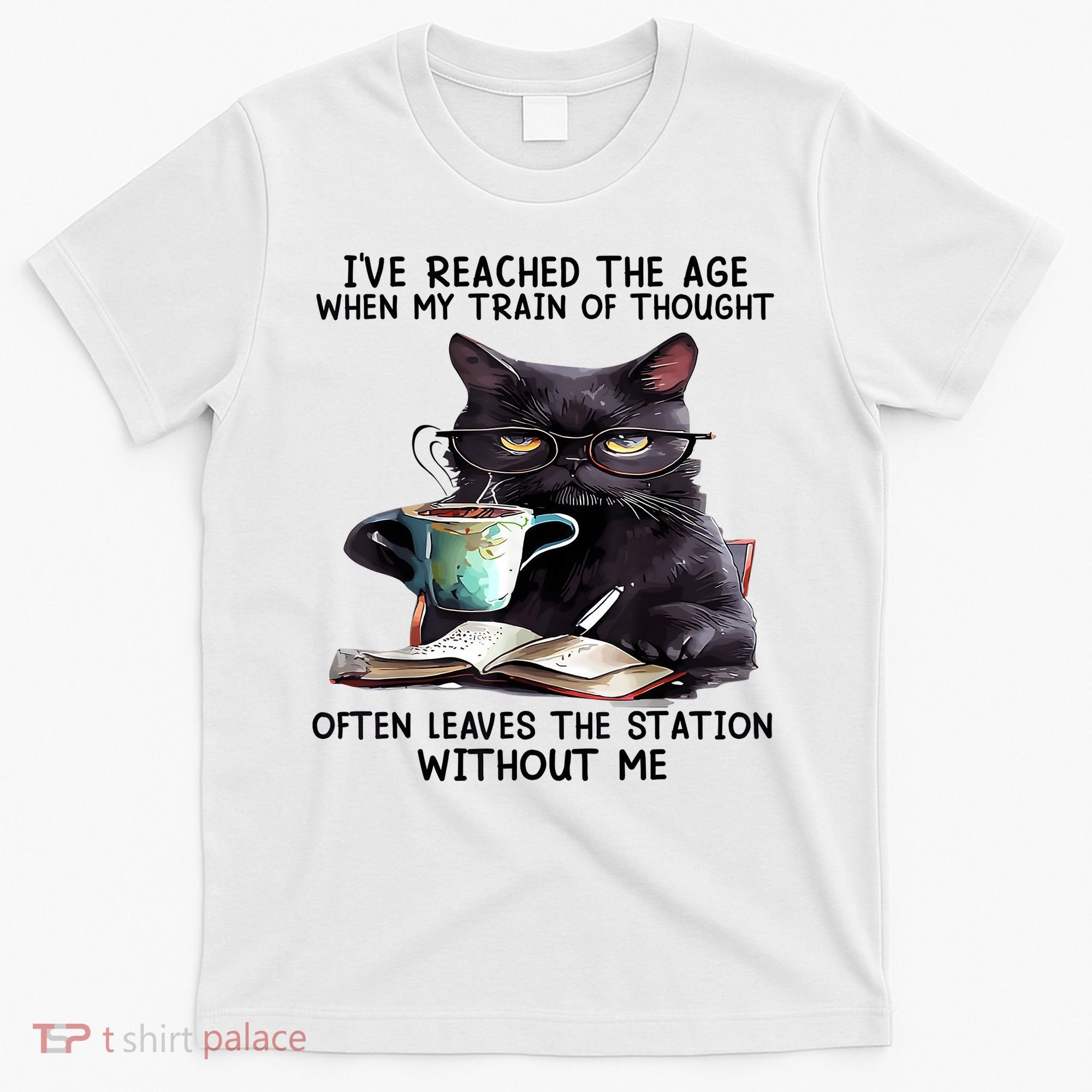 Cat Ive Reached The Age When My Train Of Thought T-Shirt