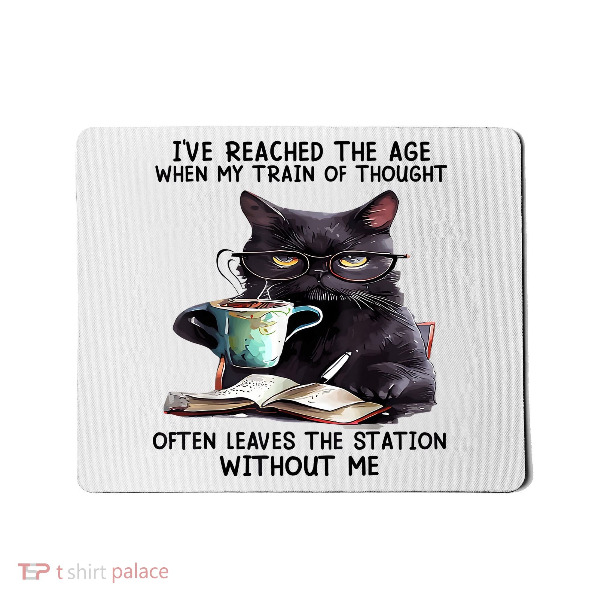 Cat Ive Reached The Age When My Train Of Thought Mousepad