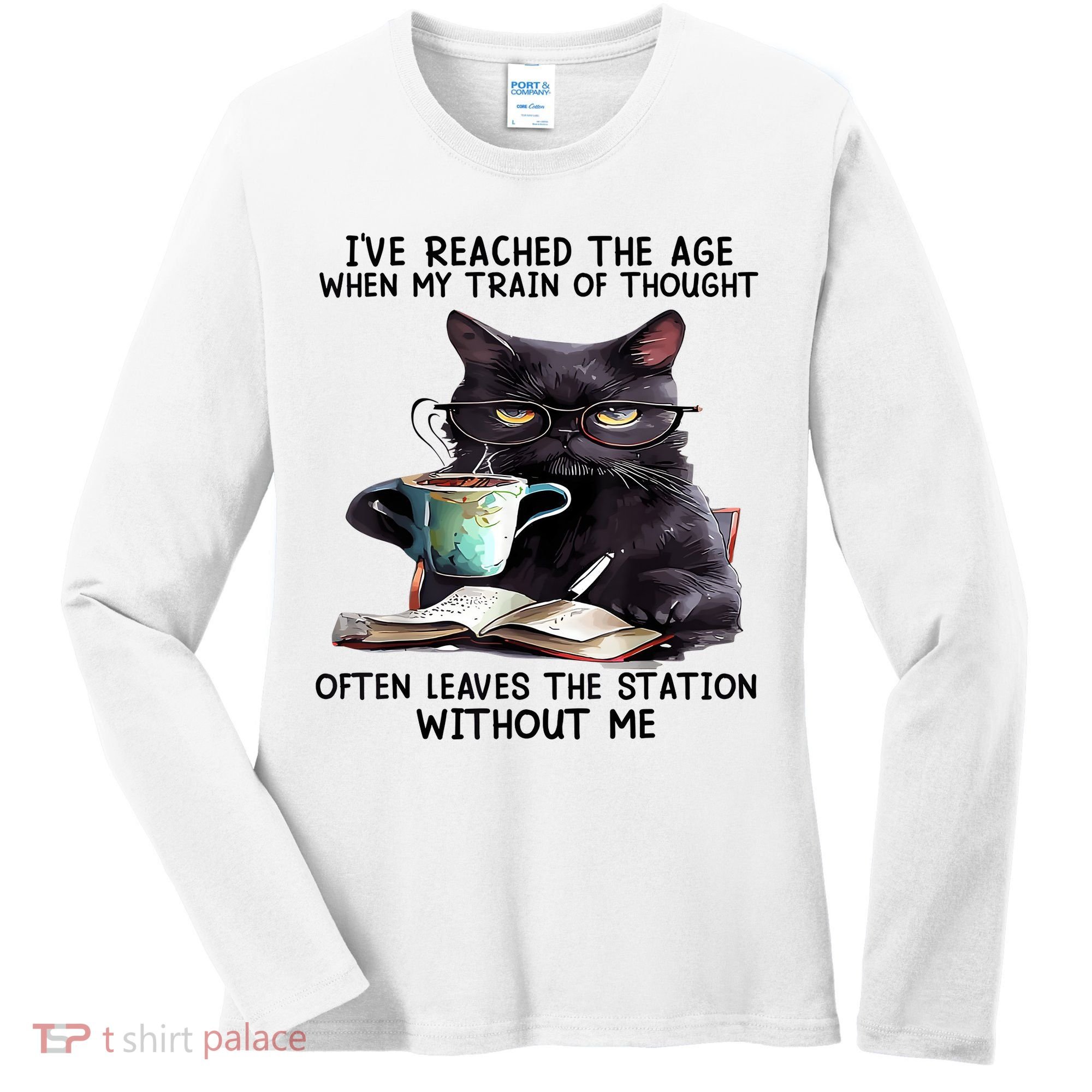 Cat Ive Reached The Age When My Train Of Thought Women's Long Sleeve Shirt