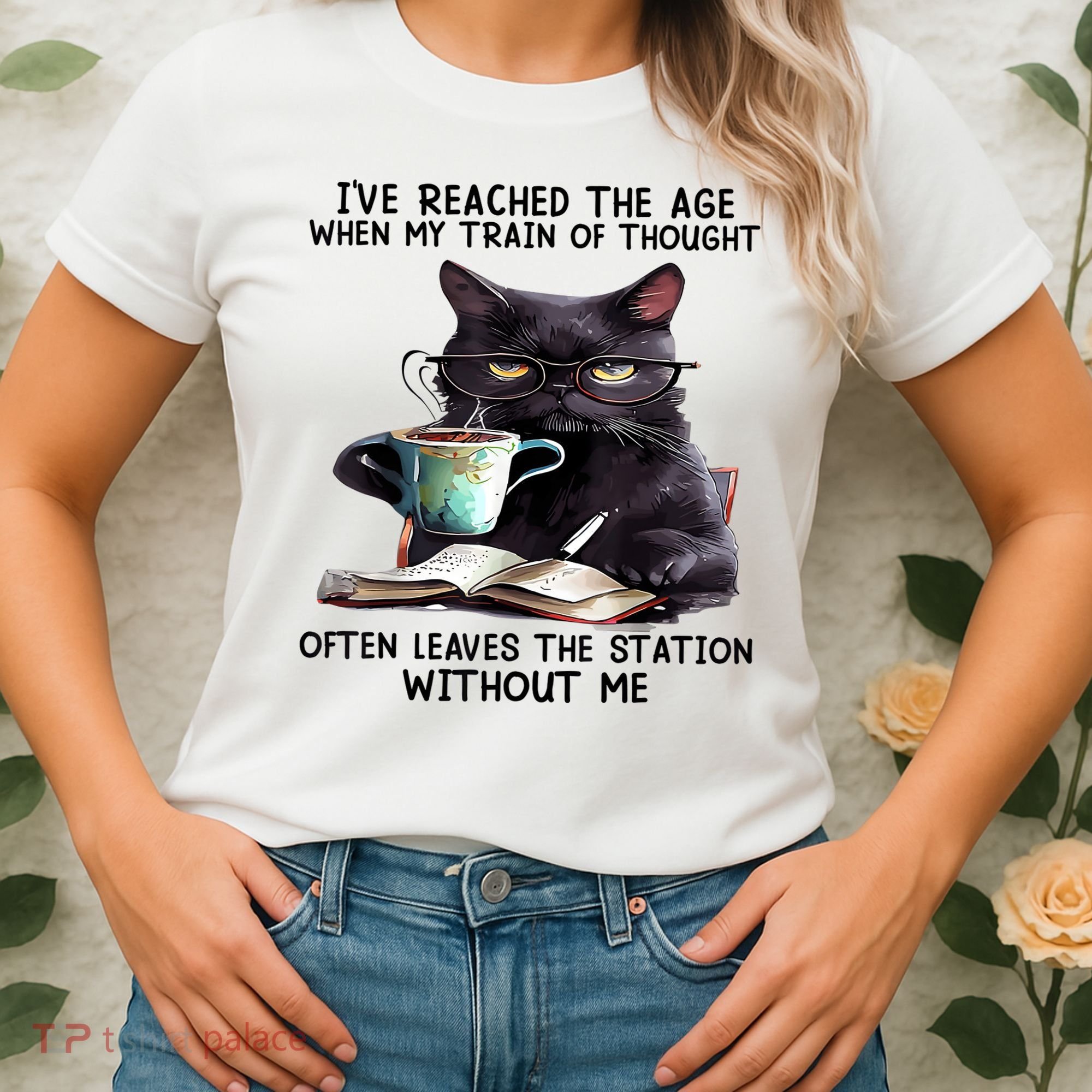 Cat Ive Reached The Age When My Train Of Thought Women's T-Shirt
