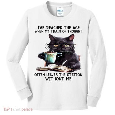 Cat Ive Reached The Age When My Train Of Thought Kids Long Sleeve Shirt