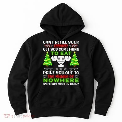 Can I Refill Your Eggnog Funny Christmas Vacation Quote Hoodie