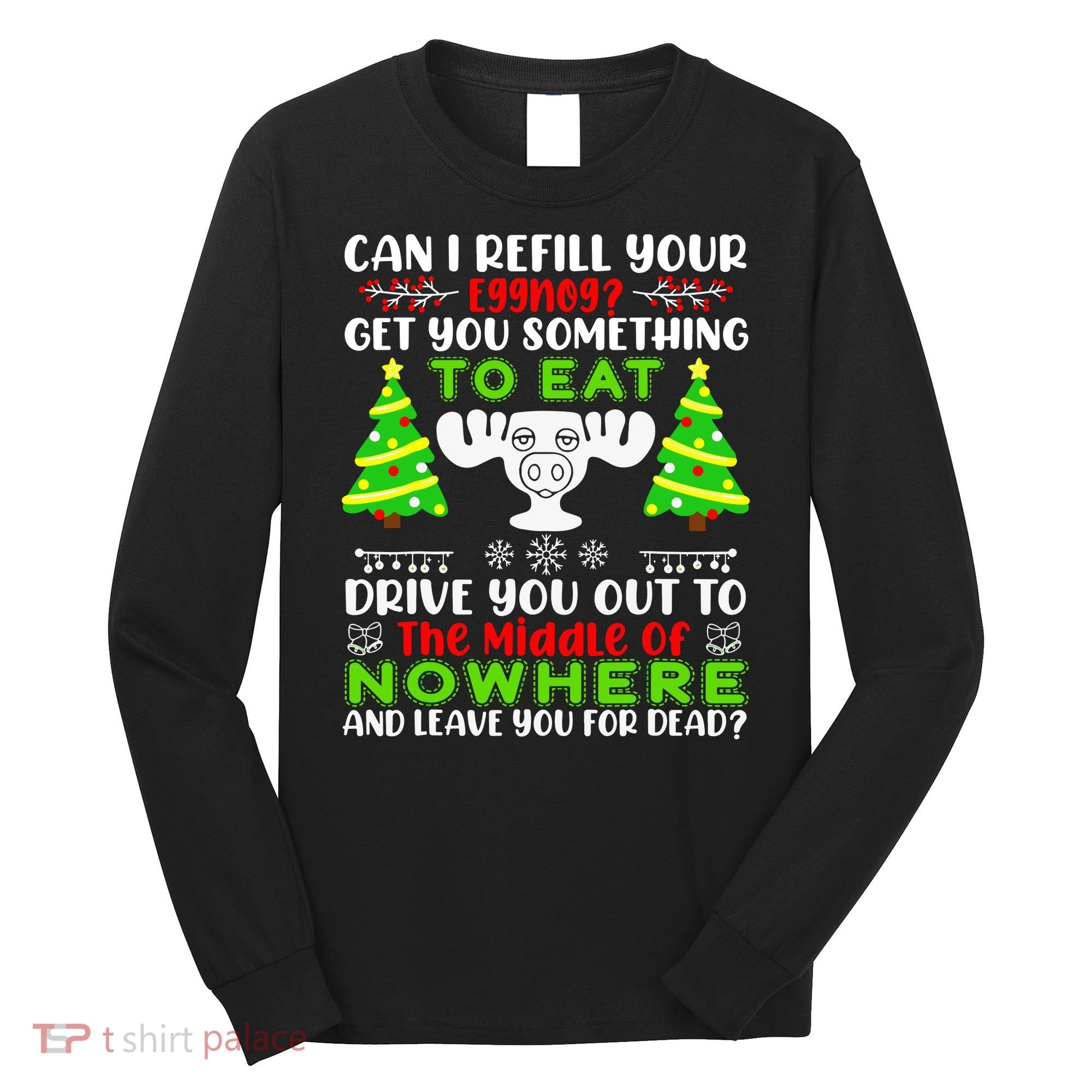 Can I Refill Your Eggnog Funny Christmas Vacation Quote Long Sleeve Shirt