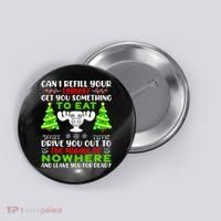 Can I Refill Your Eggnog Funny Christmas Vacation Quote Button thumb 0