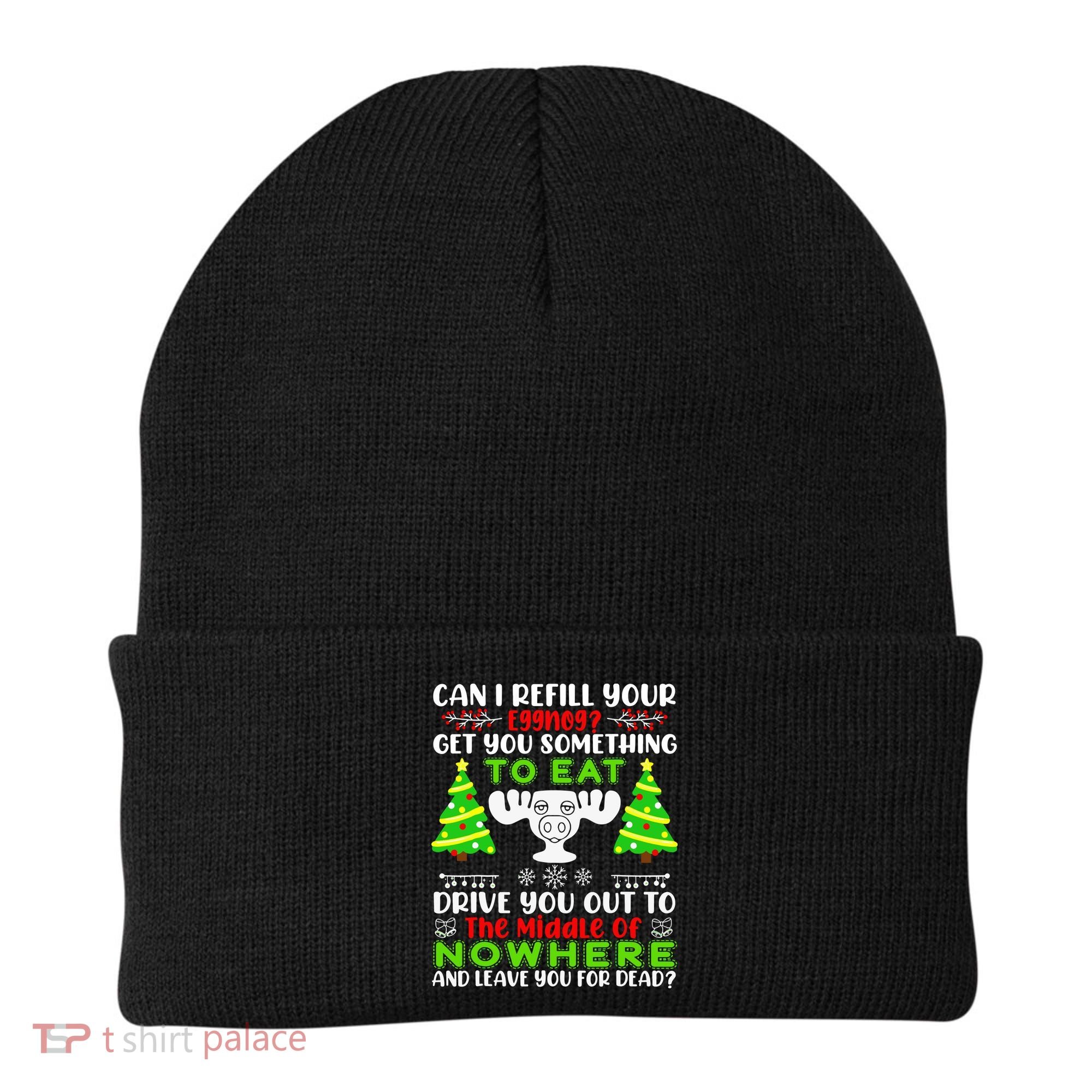 Can I Refill Your Eggnog Funny Christmas Vacation Quote Beanie