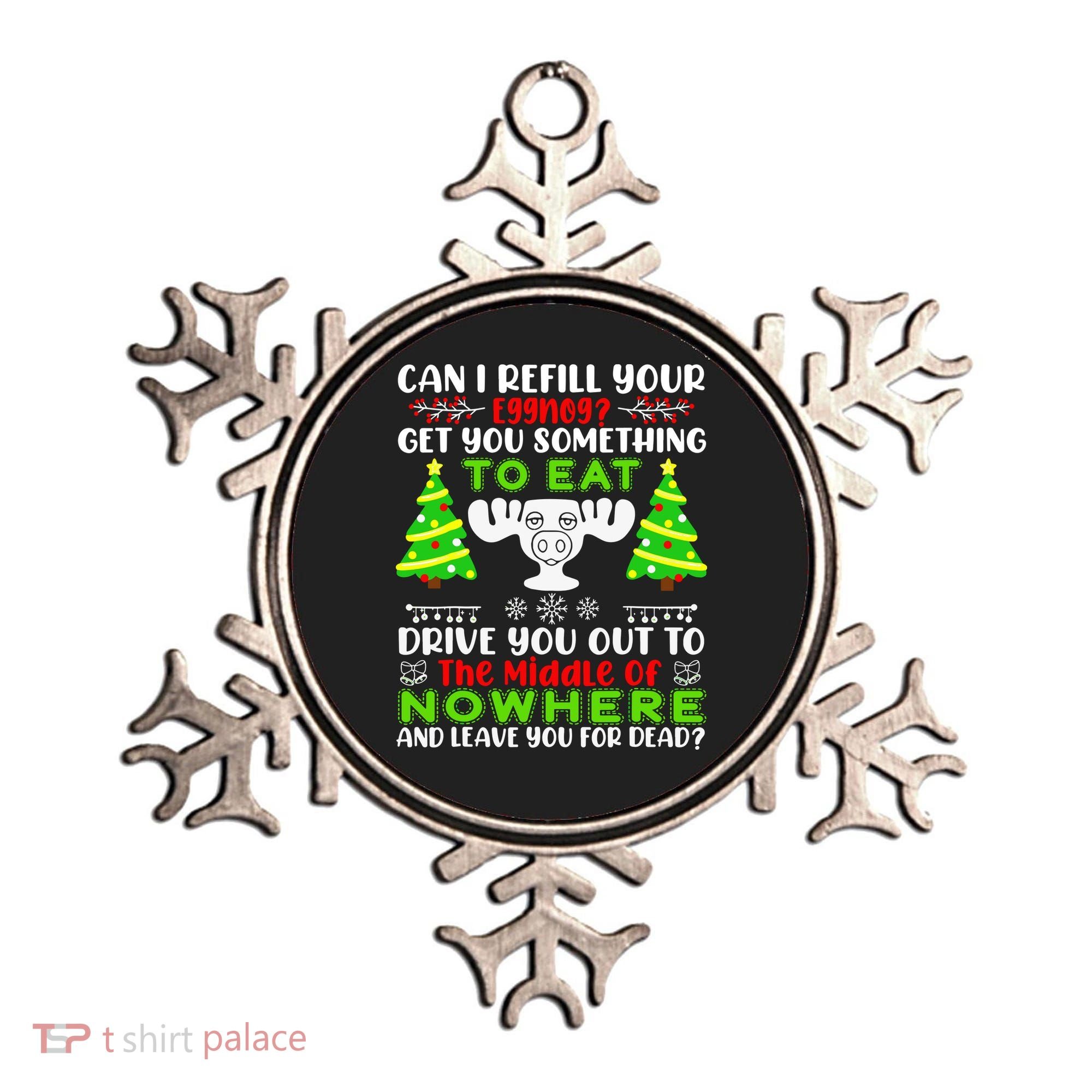 Can I Refill Your Eggnog Funny Christmas Vacation Quote Ornament